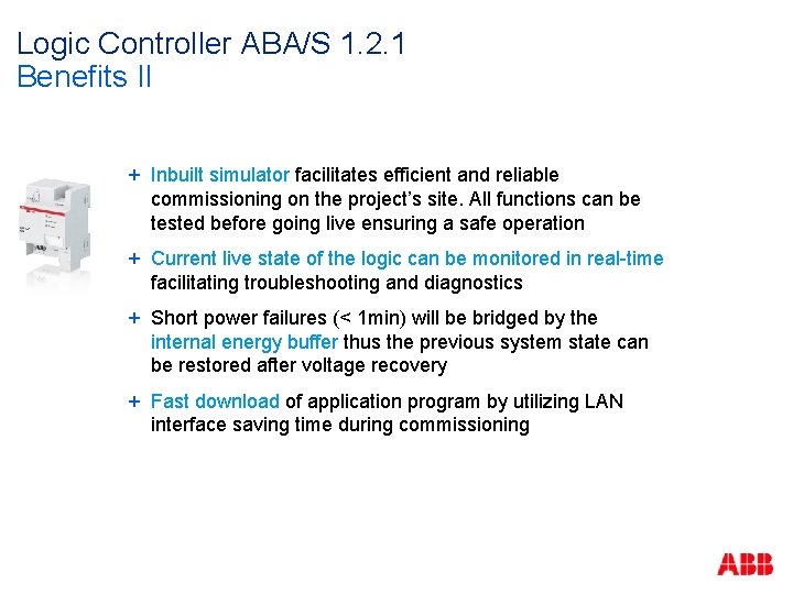 Logic Controller ABA/S 1. 2. 1 Benefits II + Inbuilt simulator facilitates efficient and