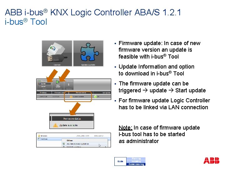 ABB i-bus® KNX Logic Controller ABA/S 1. 2. 1 i-bus® Tool § Firmware update: