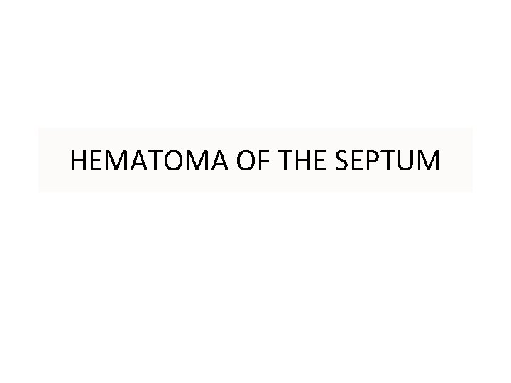 HEMATOMA OF THE SEPTUM 