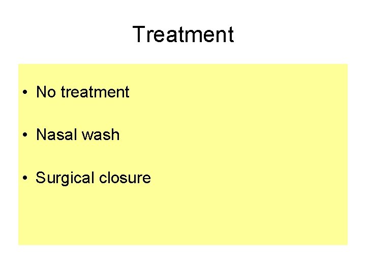 Treatment • No treatment • Nasal wash • Surgical closure 