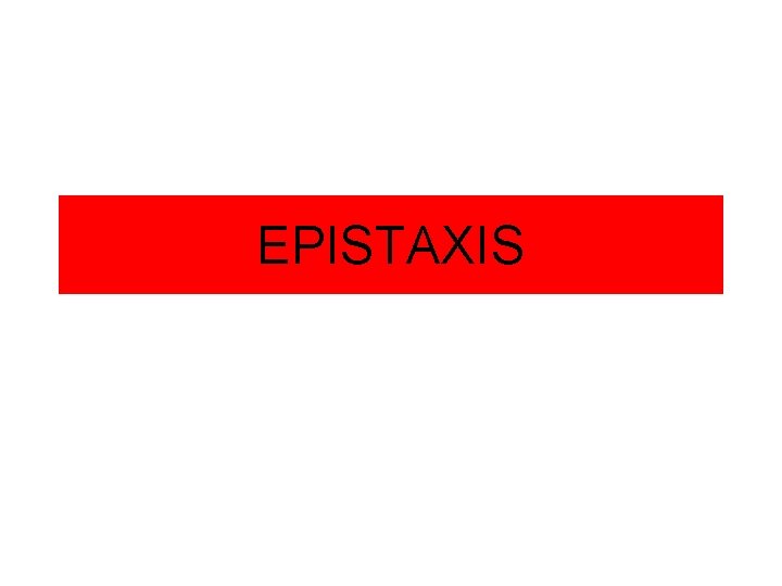 EPISTAXIS 