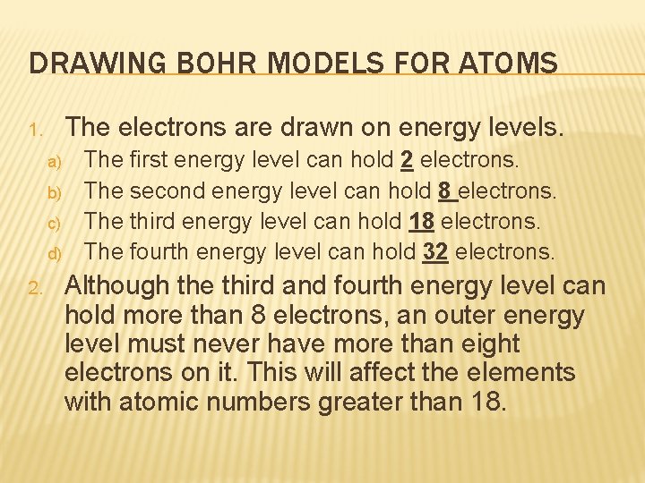 DRAWING BOHR MODELS FOR ATOMS The electrons are drawn on energy levels. 1. a)