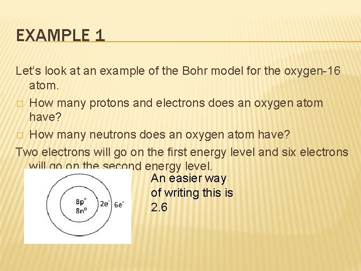 EXAMPLE 1 Let’s look at an example of the Bohr model for the oxygen-16