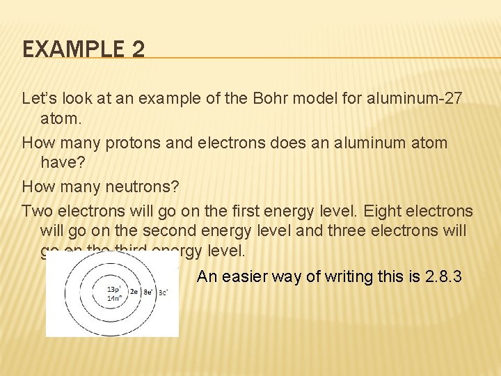 EXAMPLE 2 Let’s look at an example of the Bohr model for aluminum-27 atom.
