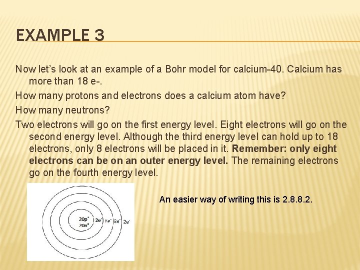 EXAMPLE 3 Now let’s look at an example of a Bohr model for calcium-40.