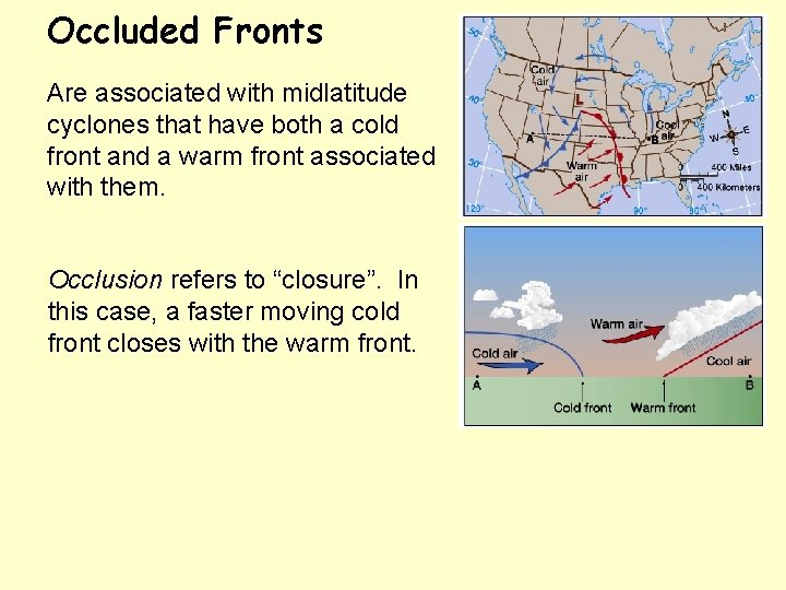 Occluded Fronts Are associated with midlatitude cyclones that have both a cold front and