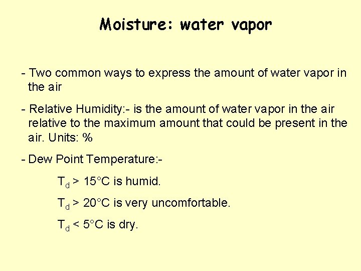 Moisture: water vapor - Two common ways to express the amount of water vapor