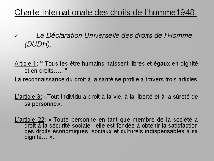 Charte Internationale des droits de l’homme 1948: ü La Déclaration Universelle des droits de