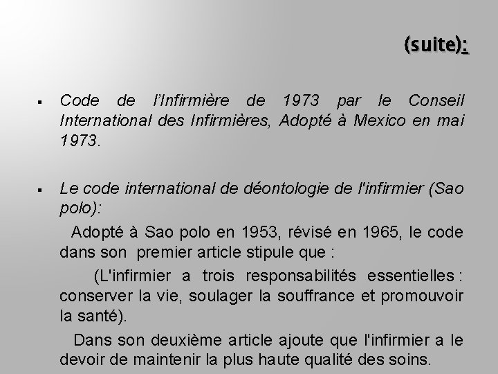 (suite): § Code de l’Infirmière de 1973 par le Conseil International des Infirmières, Adopté