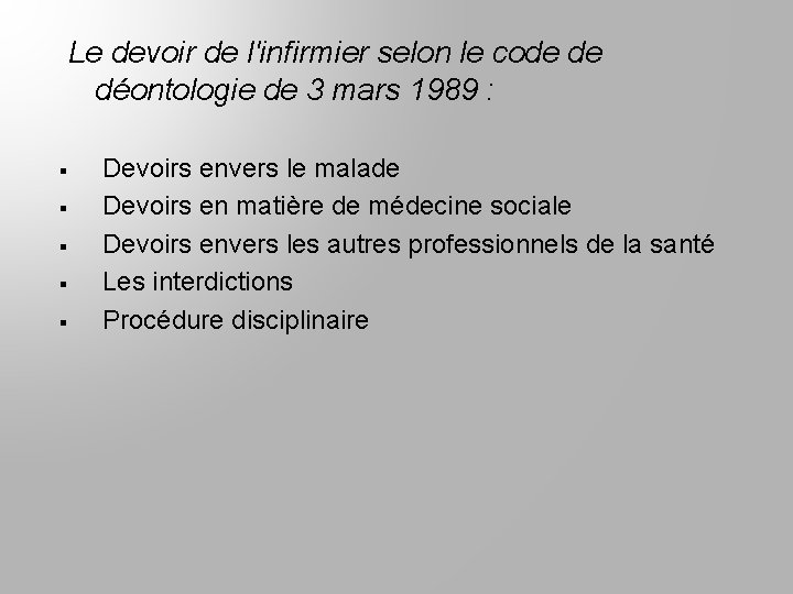  Le devoir de l'infirmier selon le code de déontologie de 3 mars 1989