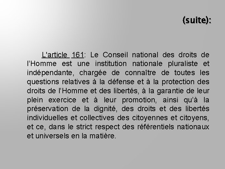 (suite): L'article 161: Le Conseil national des droits de l’Homme est une institution nationale