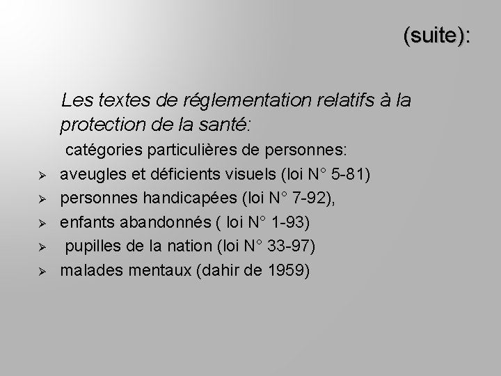 (suite): Les textes de réglementation relatifs à la protection de la santé: catégories particulières