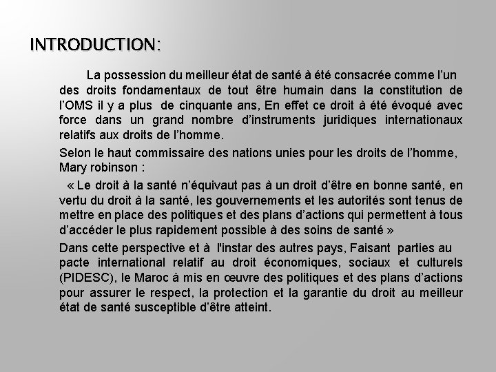 INTRODUCTION: La possession du meilleur état de santé à été consacrée comme l’un des