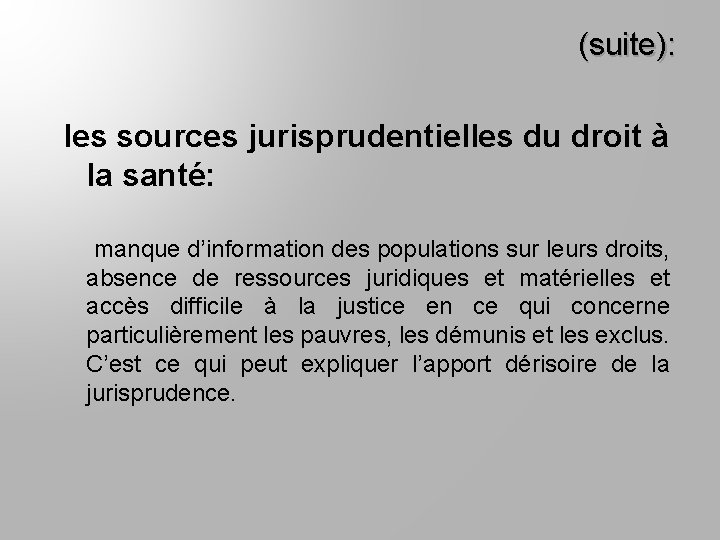  (suite): les sources jurisprudentielles du droit à la santé: manque d’information des populations