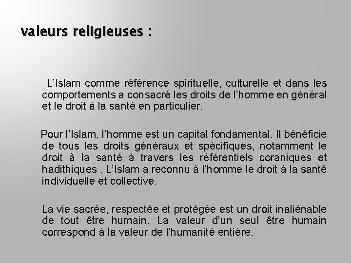 valeurs religieuses : L’Islam comme référence spirituelle, culturelle et dans les comportements a consacré