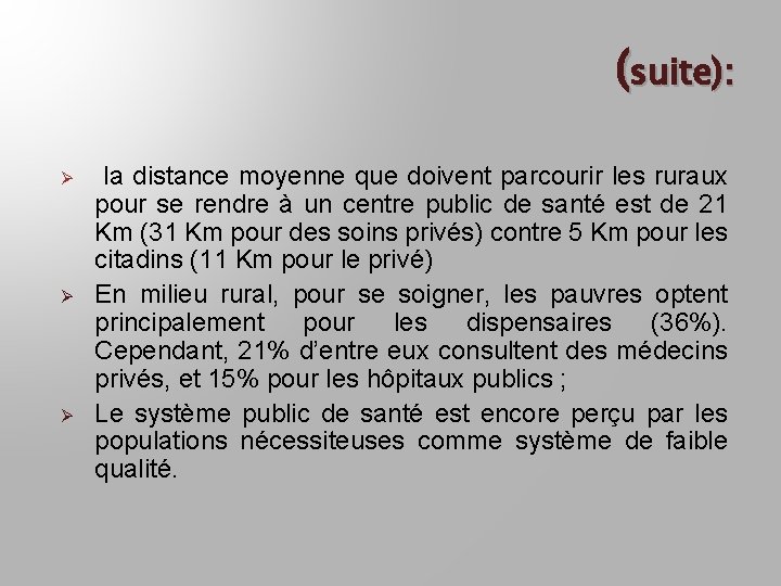 (suite): Ø Ø Ø la distance moyenne que doivent parcourir les ruraux pour se