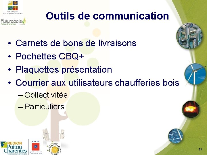 Outils de communication • • Carnets de bons de livraisons Pochettes CBQ+ Plaquettes présentation