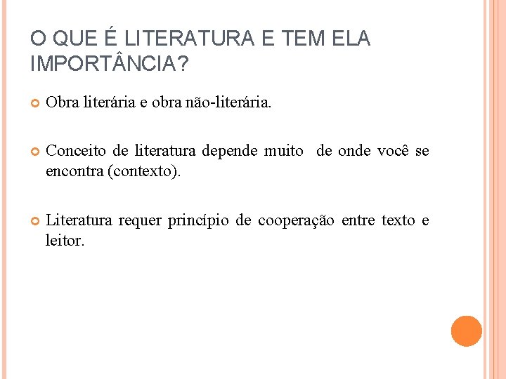 O QUE É LITERATURA E TEM ELA IMPORT NCIA? Obra literária e obra não-literária.