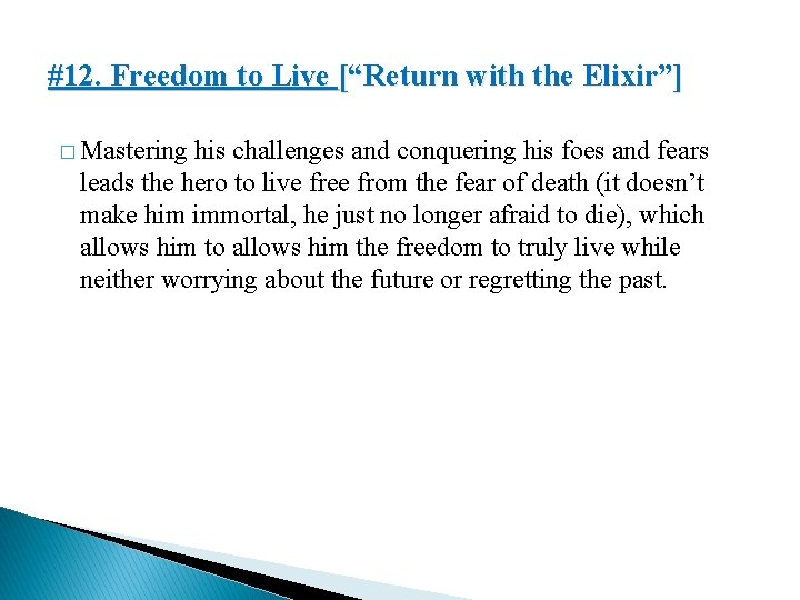 #12. Freedom to Live [“Return with the Elixir”] � Mastering his challenges and conquering