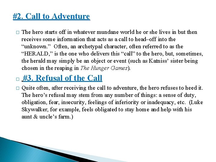 #2. Call to Adventure � � � The hero starts off in whatever mundane