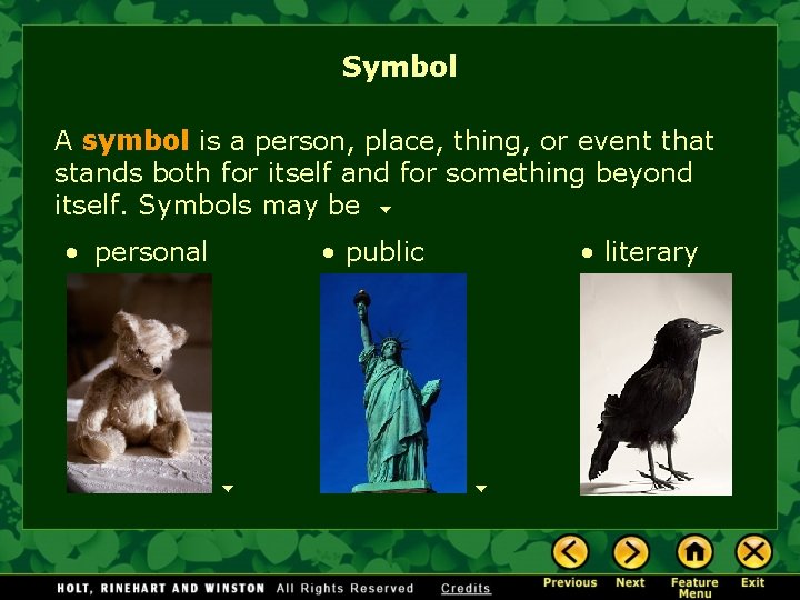 Symbol A symbol is a person, place, thing, or event that stands both for