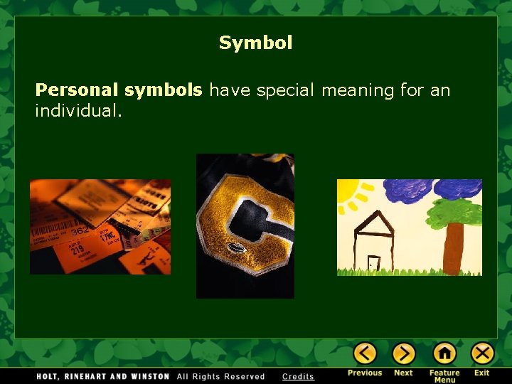 Symbol Personal symbols have special meaning for an individual. 