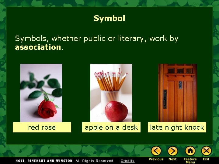 Symbols, whether public or literary, work by association. red rose apple on a desk