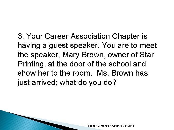 3. Your Career Association Chapter is having a guest speaker. You are to meet