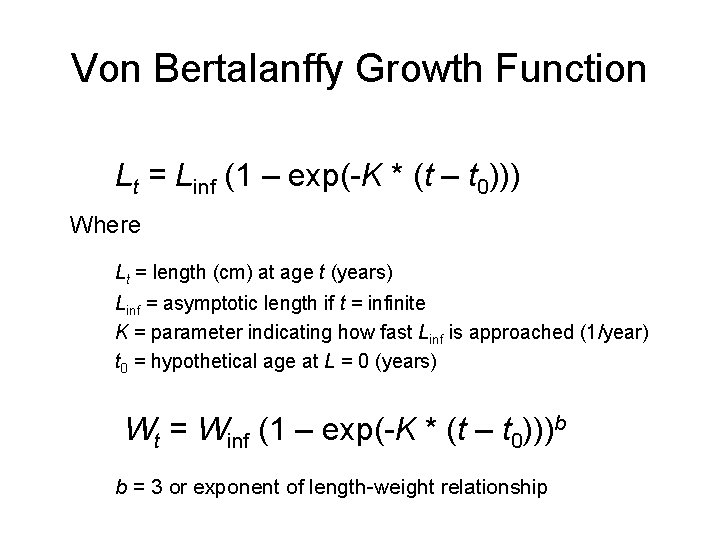 Von Bertalanffy Growth Function Lt = Linf (1 – exp(-K * (t – t