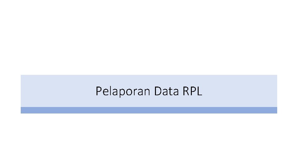 Pelaporan Data RPL 