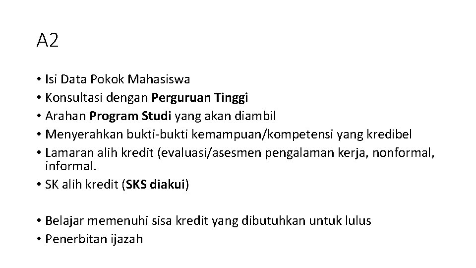 A 2 • Isi Data Pokok Mahasiswa • Konsultasi dengan Perguruan Tinggi • Arahan