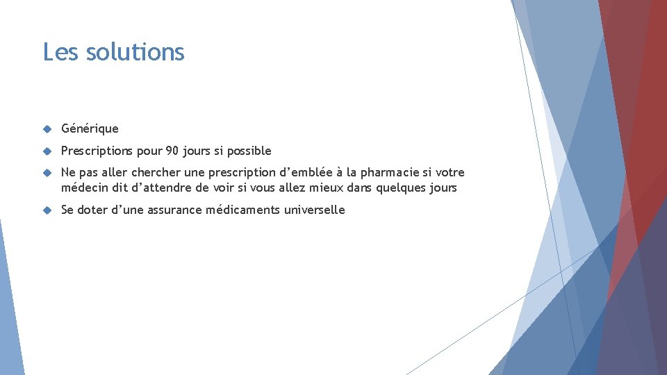 Les solutions Générique Prescriptions pour 90 jours si possible Ne pas aller cher une