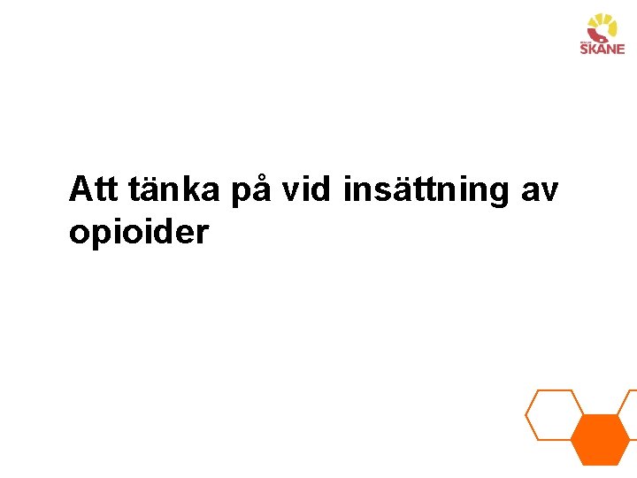 Att tänka på vid insättning av opioider 