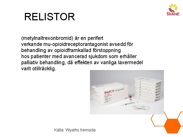 RELISTOR (metylnaltrexonbromid) är en perifert verkande mu-opioidreceptorantagonist avsedd för behandling av opioidframkallad förstoppning hos