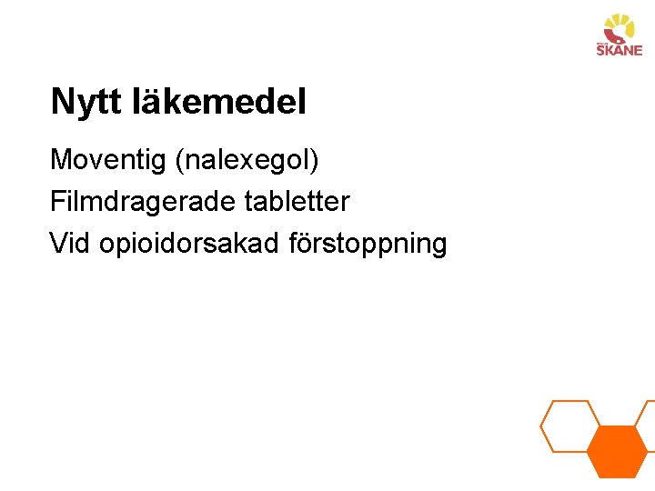 Nytt läkemedel Moventig (nalexegol) Filmdragerade tabletter Vid opioidorsakad förstoppning 