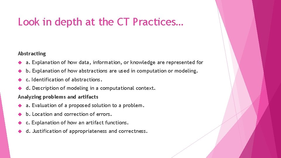 Look in depth at the CT Practices… Abstracting a. Explanation of how data, information,