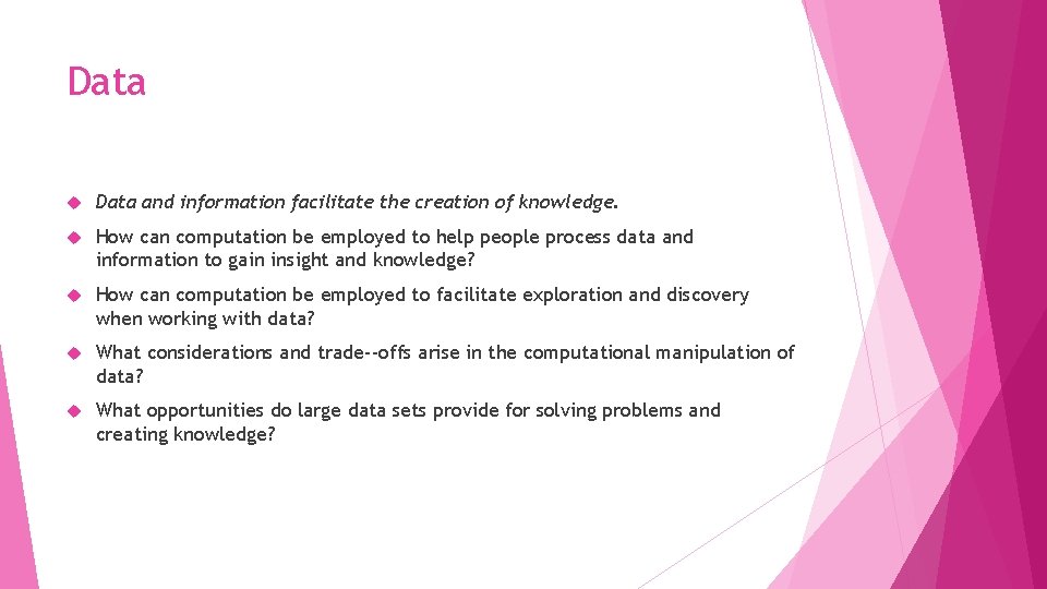 Data and information facilitate the creation of knowledge. How can computation be employed to