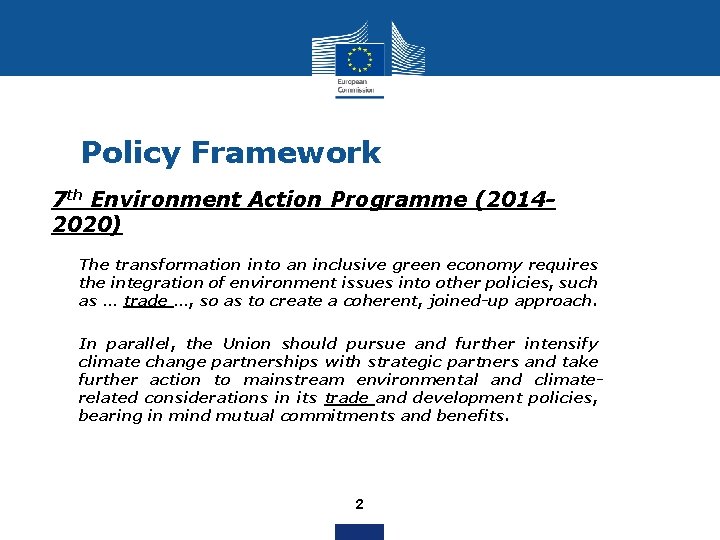Policy Framework 7 th Environment Action Programme (20142020) • The transformation into an inclusive