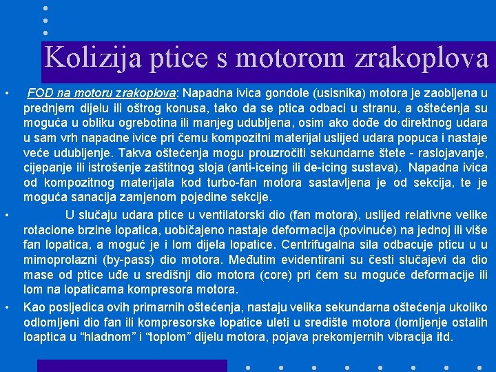 Kolizija ptice s motorom zrakoplova • • • FOD na motoru zrakoplova: Napadna ivica