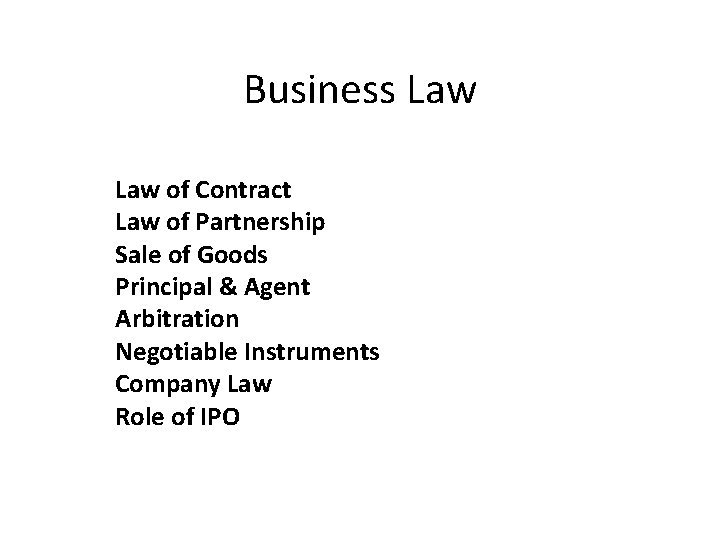 Business Law of Contract Law of Partnership Sale of Goods Principal & Agent Arbitration