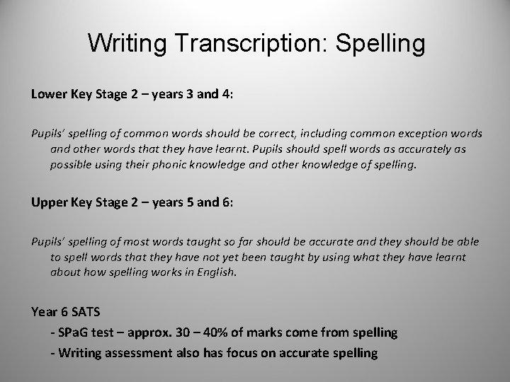 Writing Transcription: Spelling Lower Key Stage 2 – years 3 and 4: Pupils’ spelling