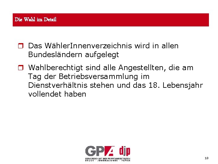 Die Wahl im Detail r Das Wähler. Innenverzeichnis wird in allen Bundesländern aufgelegt r