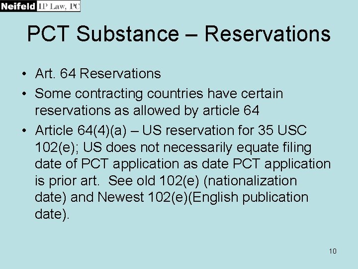 PCT Substance – Reservations • Art. 64 Reservations • Some contracting countries have certain
