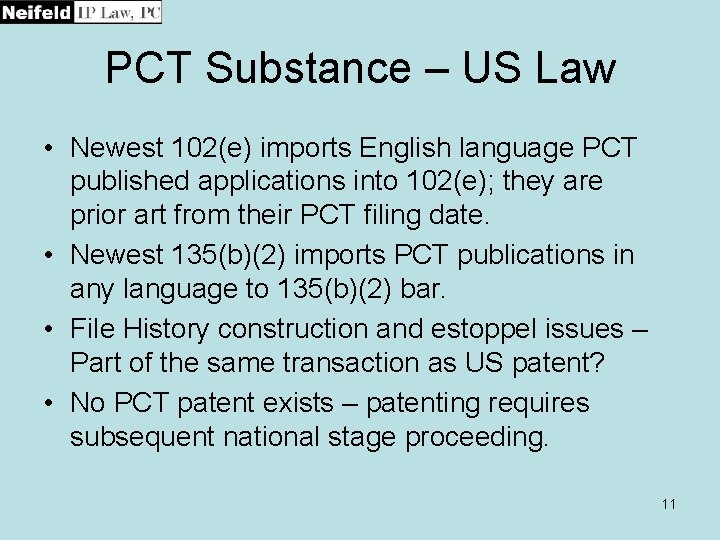 PCT Substance – US Law • Newest 102(e) imports English language PCT published applications
