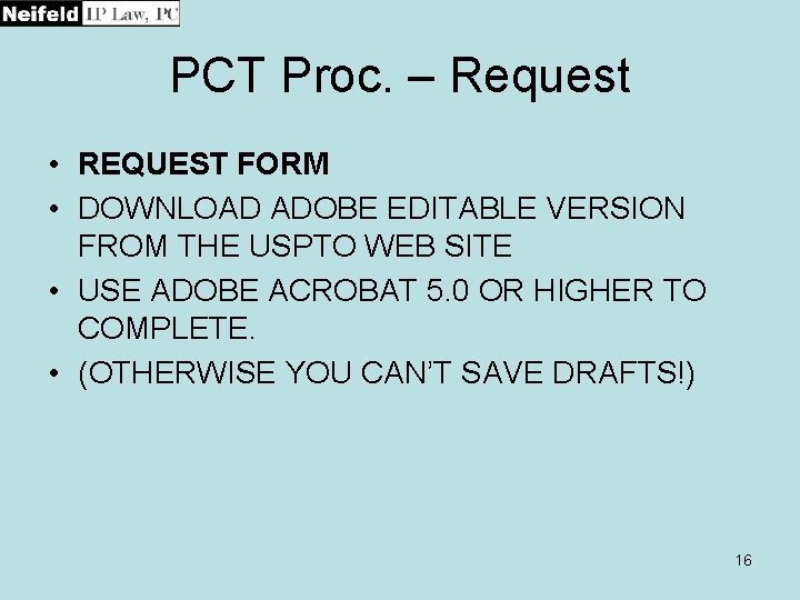 PCT Proc. – Request • REQUEST FORM • DOWNLOAD ADOBE EDITABLE VERSION FROM THE