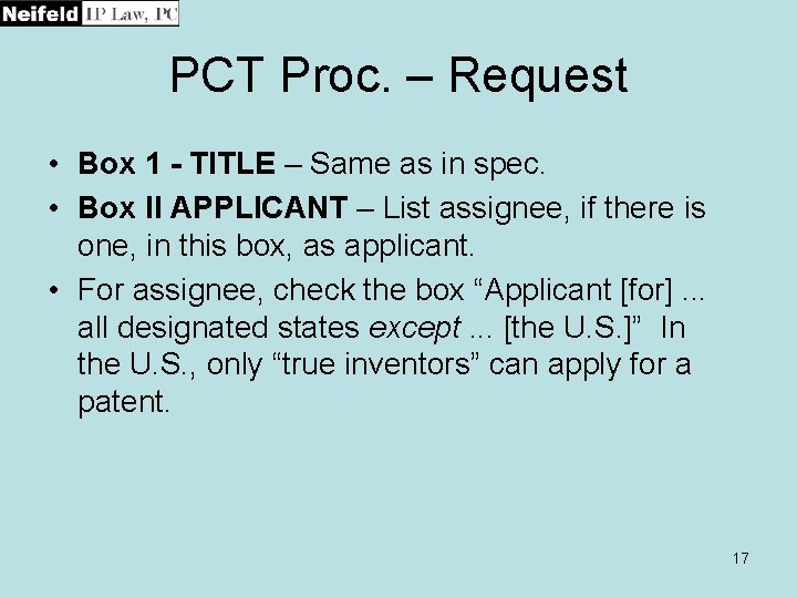 PCT Proc. – Request • Box 1 - TITLE – Same as in spec.