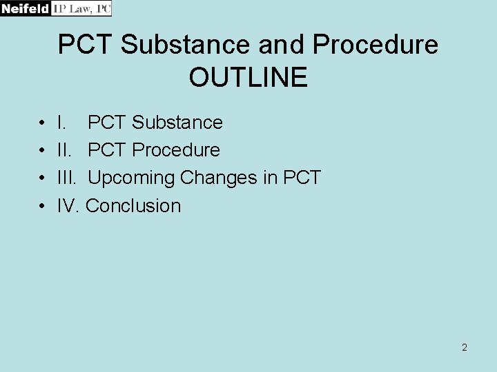 PCT Substance and Procedure OUTLINE • • I. PCT Substance II. PCT Procedure III.