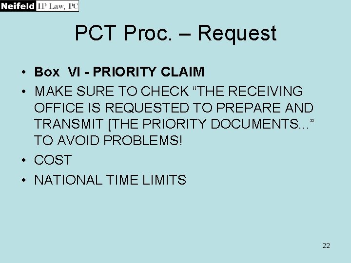 PCT Proc. – Request • Box VI - PRIORITY CLAIM • MAKE SURE TO