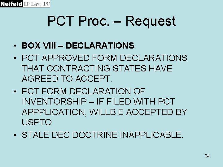 PCT Proc. – Request • BOX VIII – DECLARATIONS • PCT APPROVED FORM DECLARATIONS
