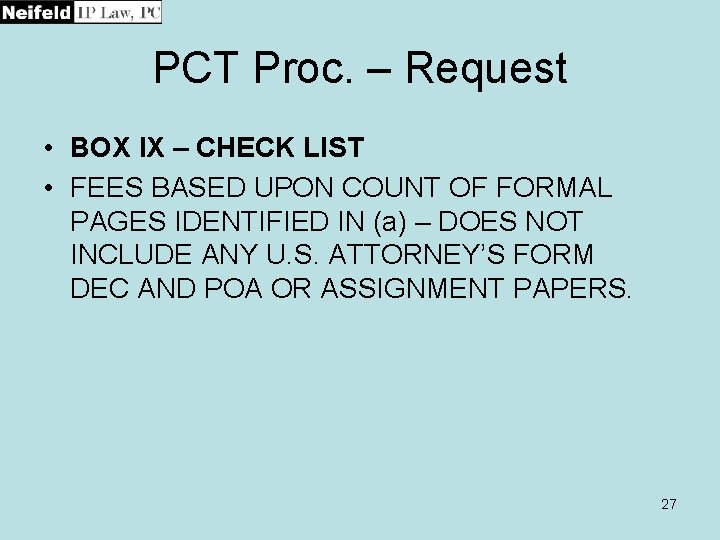 PCT Proc. – Request • BOX IX – CHECK LIST • FEES BASED UPON